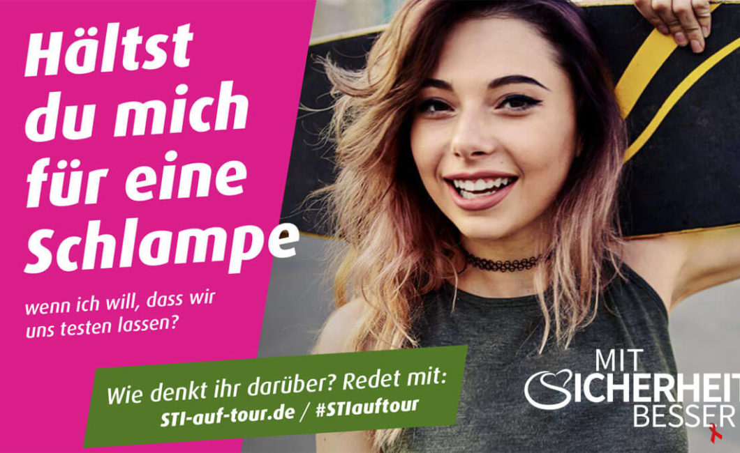 Hältst Du mich für eine Schlampe wenn ich will, dass wir uns testen lassen? Infos zur Kampagne STI auf Tour!